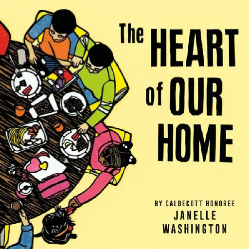 The Heart of Our Home by Janelle Washington, Janelle Washington