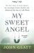 My Sweet Angel by John Glatt