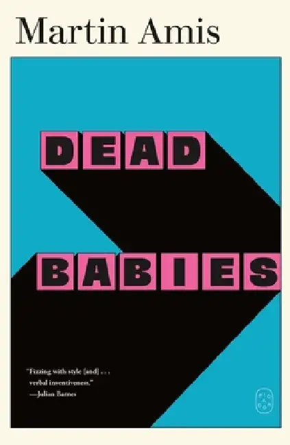 Dead Babies by Martin Amis