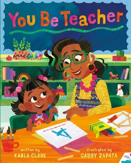 You Be Teacher by Karla Clark