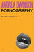 Pornography: Men Possessing Women by Andrea Dworkin