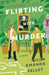 Flirting with Murder by Amanda Sellet