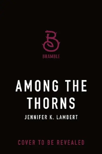 Among the Thorns by Jennifer K. Lambert