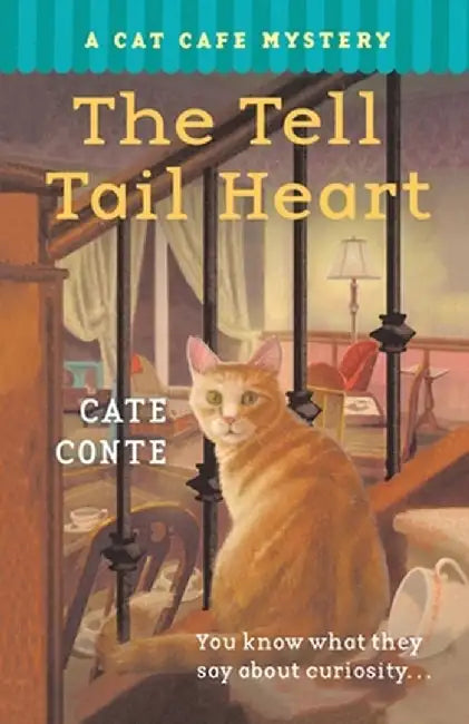 The Tell Tail Heart: A Cat Cafe Mystery by Cate Conte