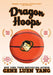 Dragon Hoops by Gene Luen Yang