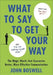 What To Say To Get Your Way by John Boswell