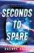 Seconds to Spare by Rachel Reiss