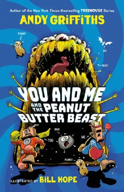 You and Me and the Peanut Butter Beast by Andy Griffiths, Bill Hope