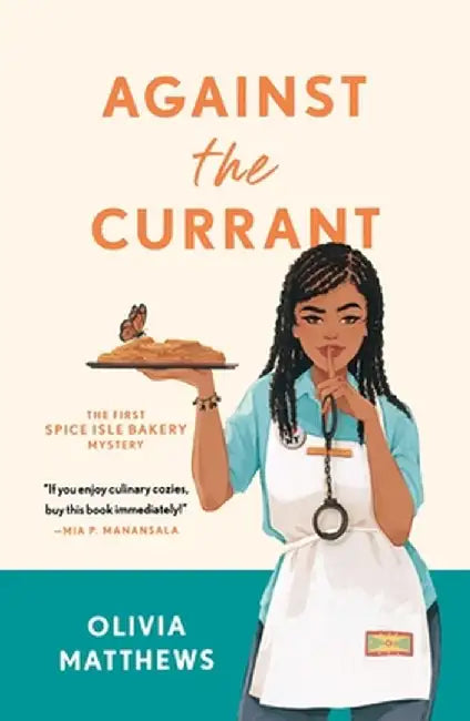 Against the Currant: A Spice Isle Bakery Mystery by Olivia Matthews