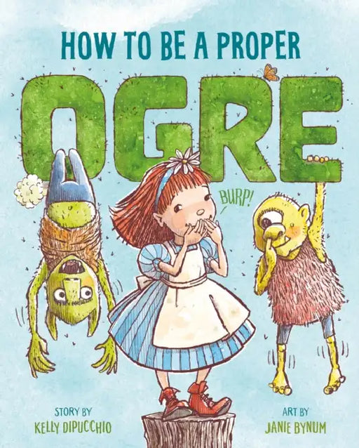 How to Be a Proper Ogre by Kelly Dipucchio, Janie Bynum