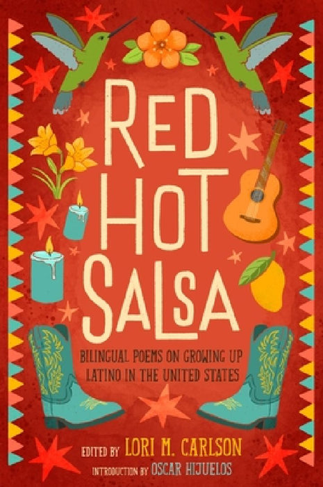 Red Hot Salsa: Bilingual Poems on Being Young and Latino in the United States by Lori Marie Carlson