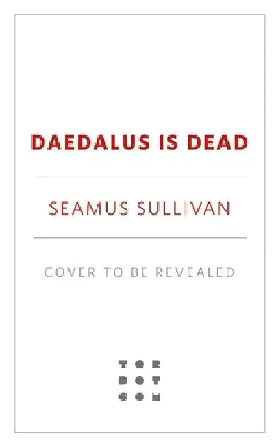 Daedalus Is Dead by Seamus Sullivan