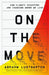 On the Move: How Climate Disasters Are Changing Where We Live by Abrahm Lustgarten