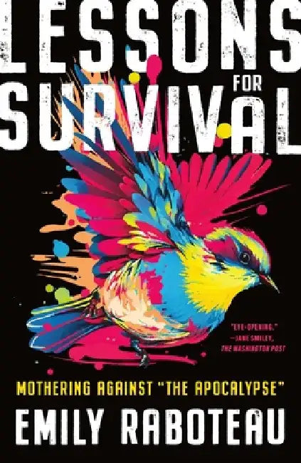 Lessons for Survival: Mothering Against "The Apocalypse" by Emily Raboteau