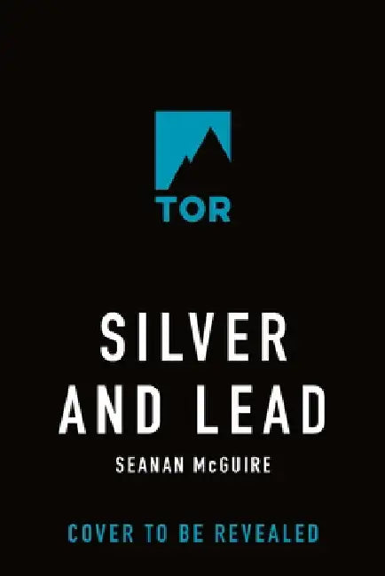 Silver and Lead: An October Daye Novel by Seanan McGuire