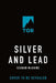 Silver and Lead: An October Daye Novel by Seanan McGuire