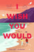 I Wish You Would by Eva Des Lauriers