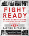Fight Ready: An Mma Coach's Guide to Losing Weight, Getting Strong, and Kicking Ass by Santino Defranco