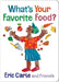 What's Your Favorite Food? by Eric Carle