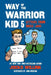 Way of the Warrior Kid 5: Letters from Uncle Jake by Jocko Willink