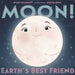 Moon! Earth's Best Friend by Stacy Mcanulty