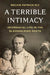A Terrible Intimacy: Interracial Life in the Slaveholding South by Melvin Patrick Ely