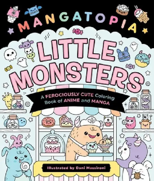 Mangatopia: Little Monsters: A Ferociously Cute Coloring Book of Anime and Manga by Daniela Massironi