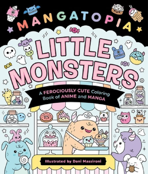 Mangatopia: Little Monsters: A Ferociously Cute Coloring Book of Anime and Manga by Daniela Massironi