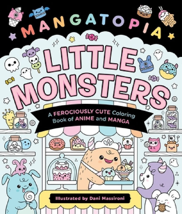 Mangatopia: Little Monsters: A Ferociously Cute Coloring Book of Anime and Manga by Daniela Massironi