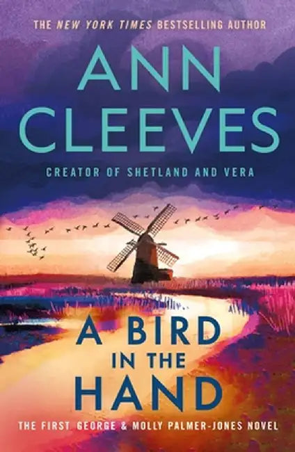 A Bird in the Hand: The First George & Molly Palmer-Jones Novel by Ann Cleeves