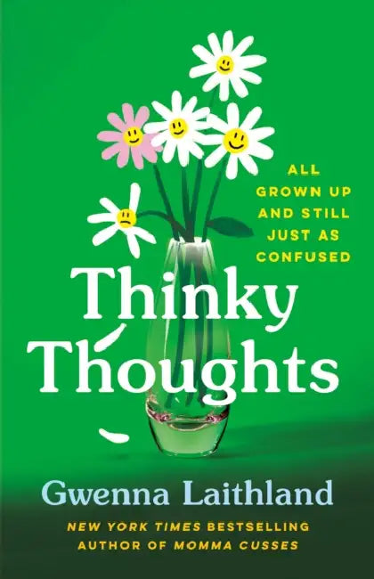 Thinky Thoughts: All Grown Up and Still Just as Confused by Gwenna Laithland