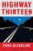 Highway Thirteen: Stories by Fiona McFarlane