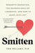 Smitten: Romantic Obsession, the Neuroscience of Limerence, and How to Make Love Last by Tom Bellamy