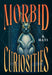 Morbid Curiosities by S. Hati