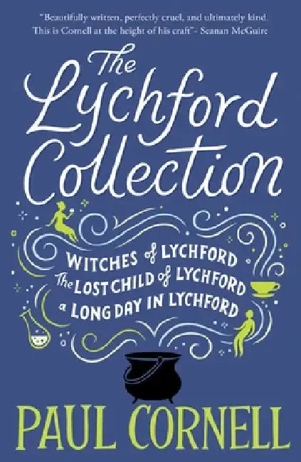 The Lychford Collection 1: Witches of Lychford, the Lost Child of Lychford, a Long Day in Lychford by Paul Cornell