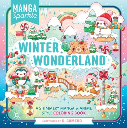 Manga Sparkle: Winter Wonderland: A Shimmery Anime & Manga Style Coloring Book by K. Camero