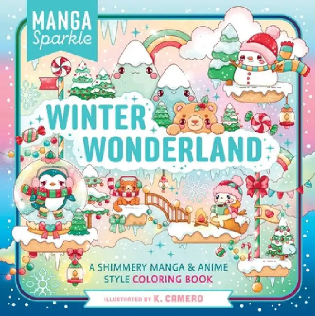 Manga Sparkle: Winter Wonderland: A Shimmery Anime & Manga Style Coloring Book by Camero, K.