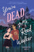 You're Dead to Me, Reed Walker by Gwenyth Reitz