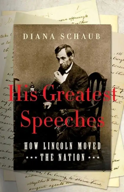 His Greatest Speeches by Diana Schaub