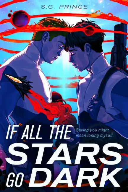 If All the Stars Go Dark by S. G. Prince