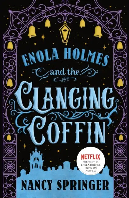 Enola Holmes and the Clanging Coffin: The New Adventures of Enola Holmes 4 by Nancy Springer