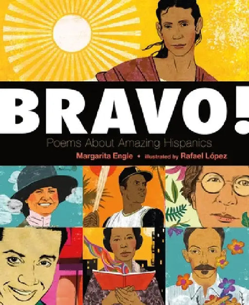 Bravo!: Poems about Amazing Hispanics by Engle, Margarita