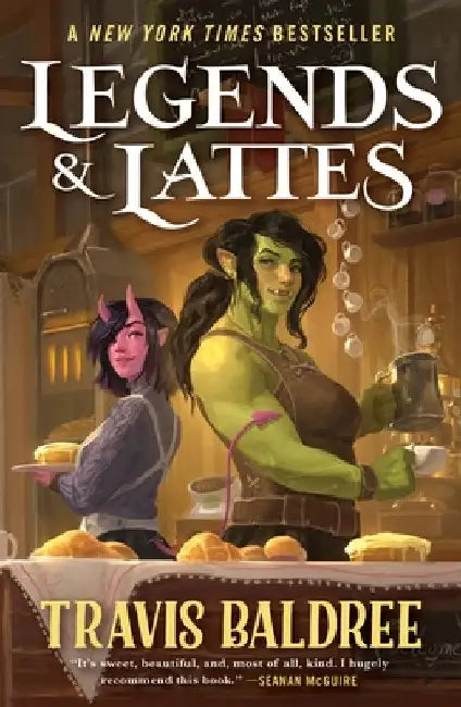 Legends & Lattes: A Novel of High Fantasy and Low Stakes by Travis Baldree