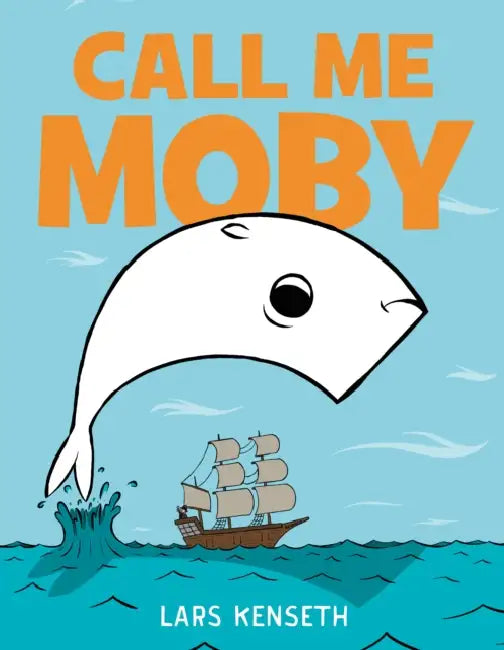 Call Me Moby by Lars Kenseth, Lars Kenseth