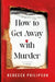How to Get Away with Murder by Rebecca Philipson