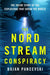 The Nord Stream Conspiracy: The Inside Story of the Explosions That Shook the World by Bojan Pancevski