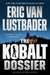 The Kobalt Dossier: An Evan Ryder Novel by Lustbader, Eric Van