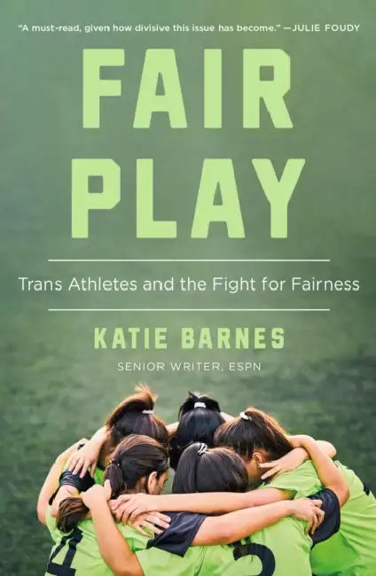 Fair Play: Trans Athletes and the Fight for Fairness by Katie Barnes