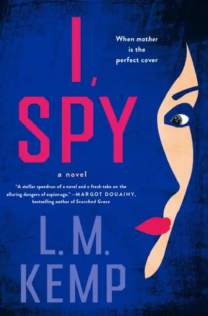 I, Spy by L. M. Kemp