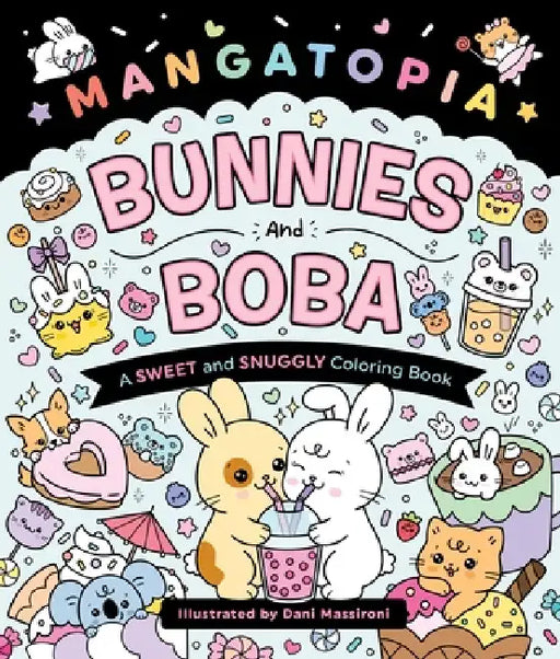 Mangatopia: Bunnies and Boba: A Sweet and Snuggly Coloring Book by Daniela Massironi